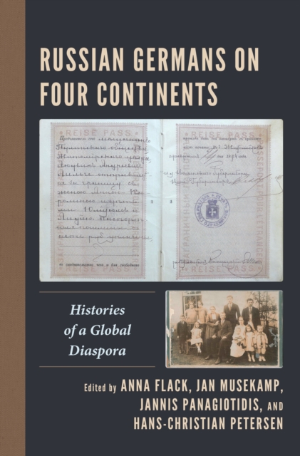 Russian Germans on Four Continents : Histories of a Global Diaspora, Hardback Book
