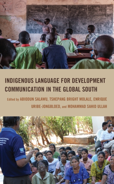 Indigenous Language for Development Communication in the Global South, Hardback Book