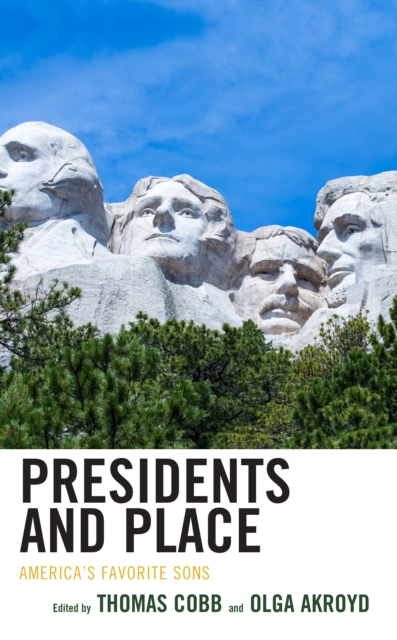 Presidents and Place : America's Favorite Sons, Hardback Book