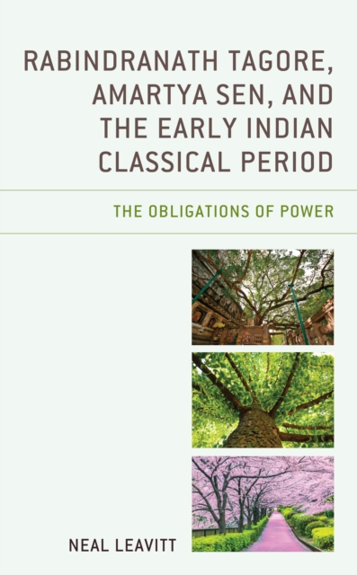 Rabindranath Tagore, Amartya Sen, and the Early Indian Classical Period : The Obligations of Power, Hardback Book