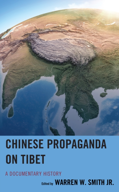 Chinese Propaganda on Tibet : A Documentary History, Hardback Book