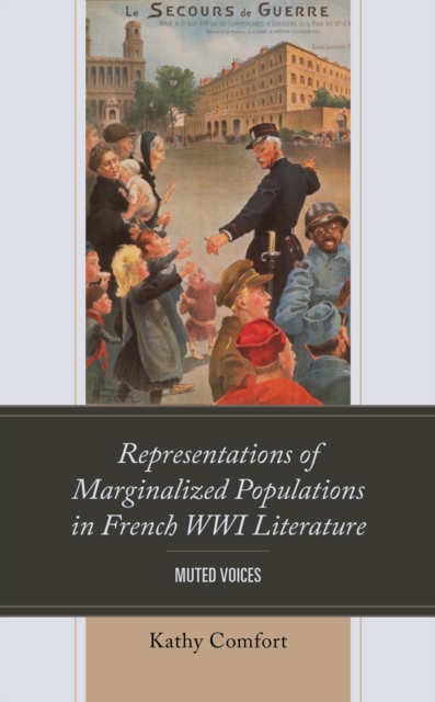 Representations of Marginalized Populations in French WWI Literature : Muted Voices, Hardback Book