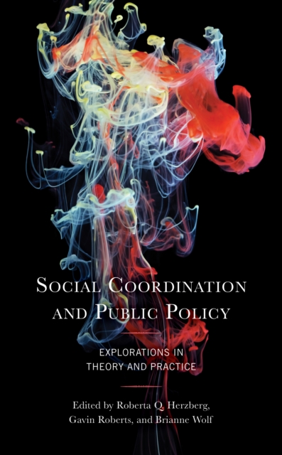 Social Coordination and Public Policy : Explorations in Theory and Practice, Hardback Book