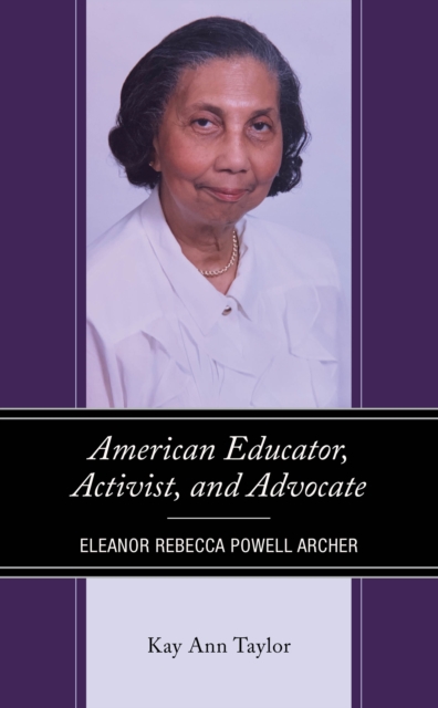 American Educator, Activist, and Advocate : Eleanor Rebecca Powell Archer, Hardback Book