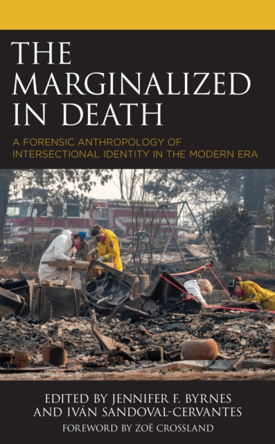 The Marginalized in Death : A Forensic Anthropology of Intersectional Identity in the Modern Era, Paperback / softback Book