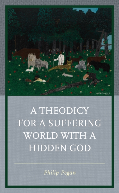 A Theodicy for a Suffering World with a Hidden God, Hardback Book