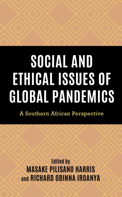 Social and Ethical Issues of Global Pandemics : A Southern African Perspective, Hardback Book