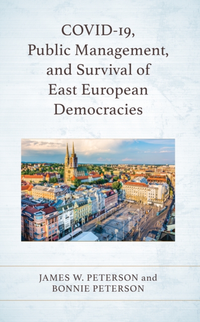 COVID-19, Public Management, and Survival of East European Democracies, Hardback Book