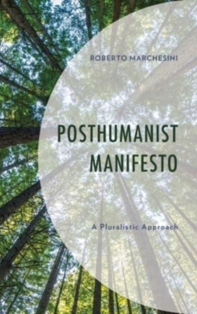 Posthumanist Manifesto : A Pluralistic Approach, Hardback Book