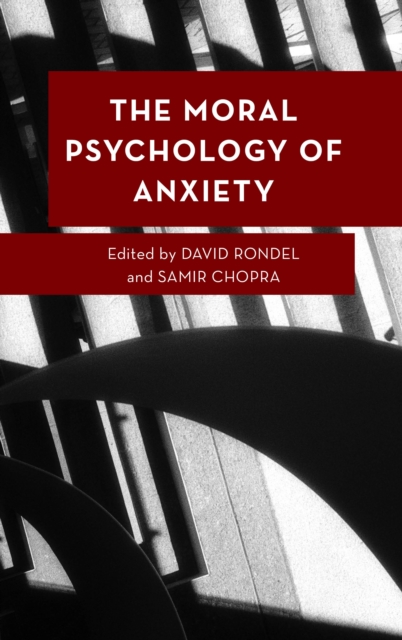 The Moral Psychology of Anxiety, Hardback Book