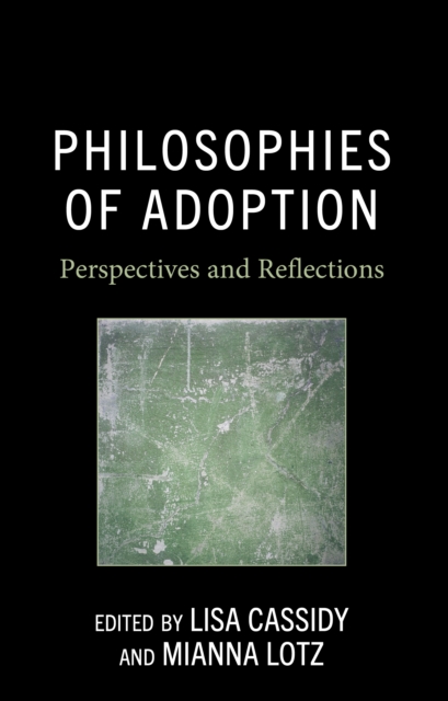 Philosophies of Adoption : Perspectives and Reflections, Hardback Book