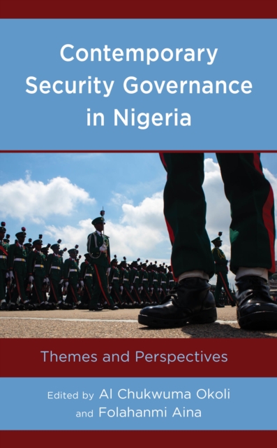Contemporary Security Governance in Nigeria : Themes and Perspectives, Hardback Book