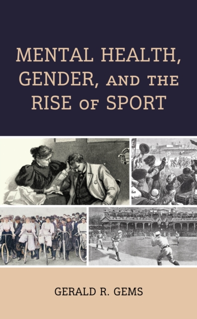Mental Health, Gender, and the Rise of Sport, Hardback Book