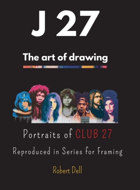 J 27 : Portraits of CLUB 27 Reproduced in Series for Framing, Hardback Book