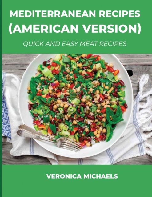 Mediterranean Recipes (American Version) : Quick and Easy Meat Recipes, Paperback / softback Book