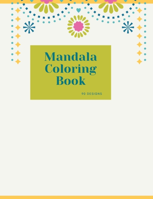 Mandala Coloring Book : Big Mandala Coloring Book for Adults: Beautiful Large Sacred, Special and Magic Patterns and Floral Coloring Page Designs for Girls, Boys, Teens, Adults and Seniors for stress, Paperback / softback Book