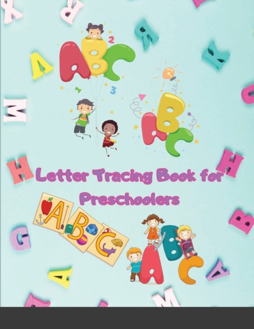 Letter Tracing Book for Preschoolers : Letter Tracing Book, Practice For Kids, Ages 3-12, Alphabet Writing Practice, Paperback / softback Book