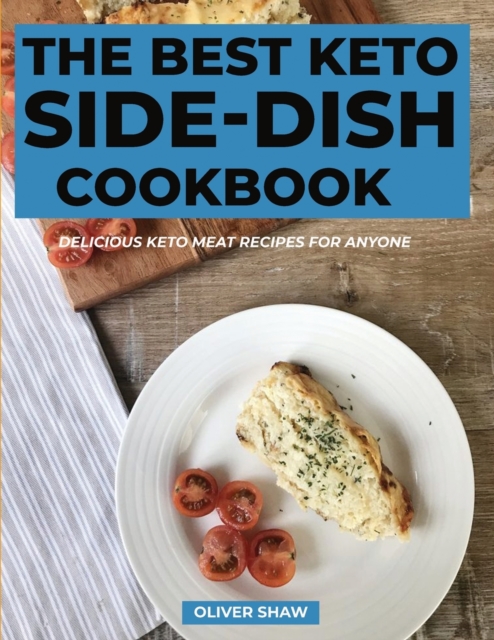 The Best Keto Side-Dish Cookbook : Healthy Keto side dishes, easy and quick to prepare, Paperback / softback Book