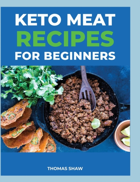 Keto Meat Recipes for Beginners : Best Keto Carnivore Recipes For Beginners, Paperback / softback Book