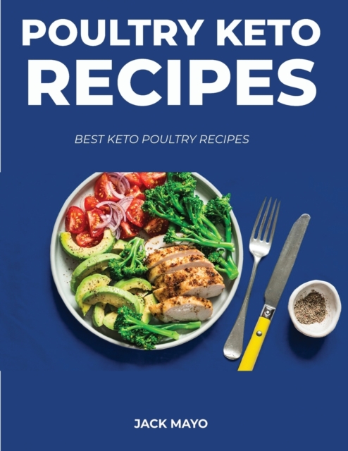 Poultry Keto Recipes : Best Poultry Keto Recipes, Paperback / softback Book