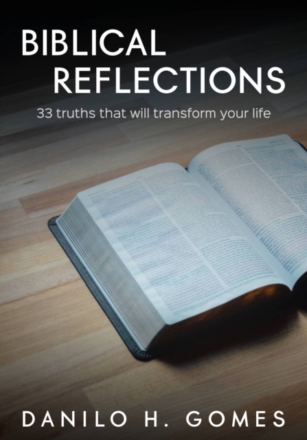 Biblical Reflections : 33 truths that will transform your life, EPUB eBook