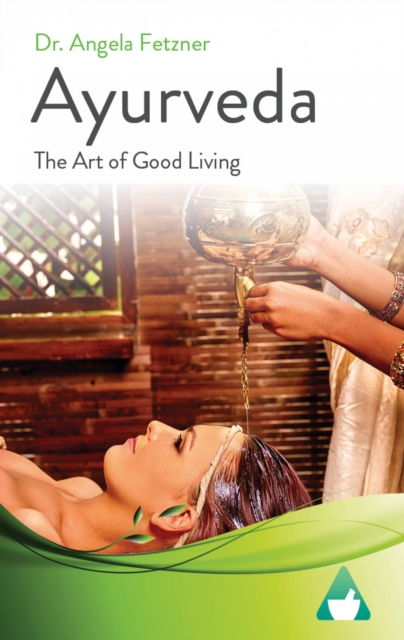 Ayurveda : The Art of Good Living, EPUB eBook