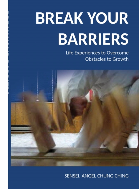 Break Your Barriers : Life Experiences, Lessons Learned,  and Tips for Overcoming  Obstacles to Growth, EPUB eBook