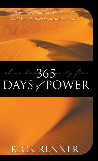 365 Days of Power : Personalized Prayers and Confessions to Build Your Faith and Strengthen Your Spirit, Hardback Book