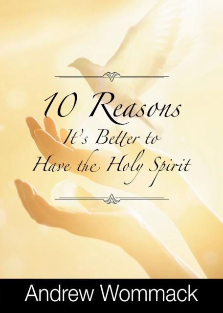 10 Reasons It's Better to Have the Holy Spirit, Paperback / softback Book