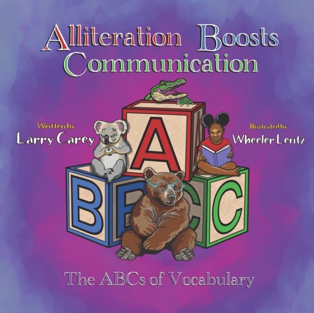 Alliteration Boosts Communication : The ABCs of Vocabulary, Paperback / softback Book