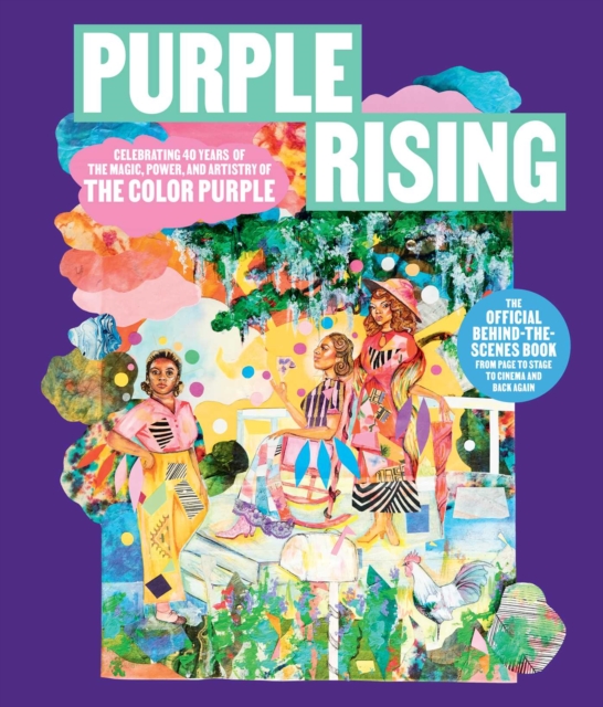 Purple Rising : Celebrating 40 Years of the Magic, Power, and Artistry of The Color Purple, EPUB eBook