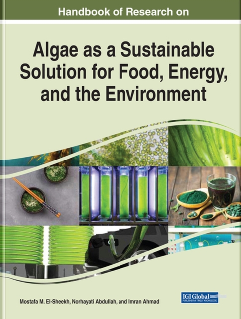 Examining Algae as a Sustainable Solution for Food, Energy, and the Environment, Hardback Book