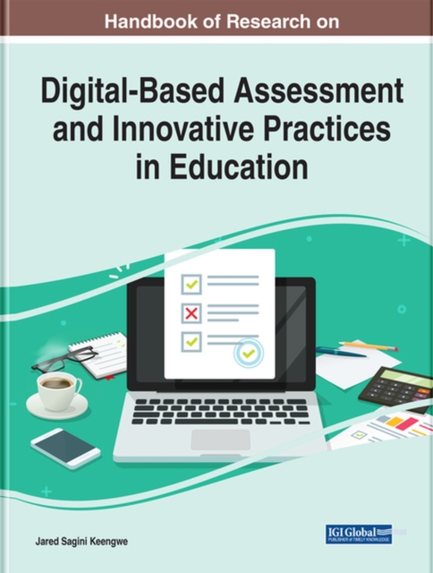 Handbook of Research on Digital-Based Assessment and Innovative Practices in Education, Hardback Book