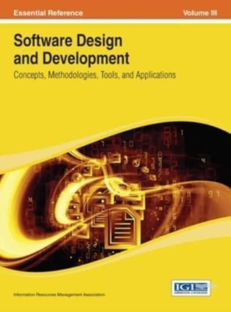 Software Design and Development : Concepts, Methodologies, Tools, and Applications Vol 3, Hardback Book