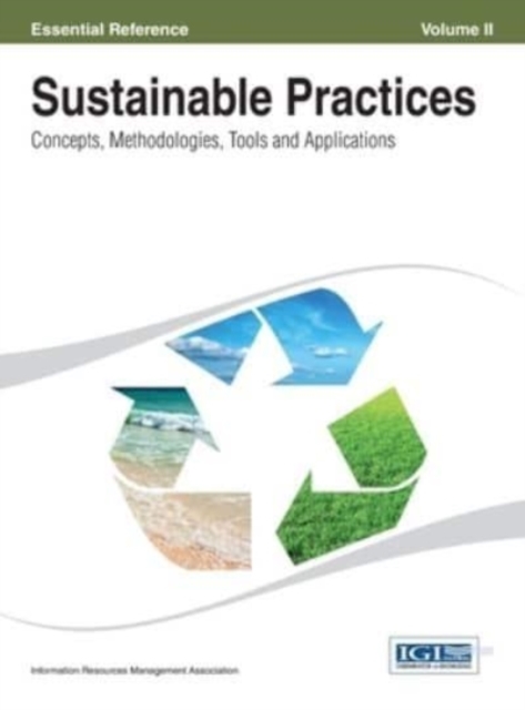 Sustainable Practices : Concepts, Methodologies, Tools and Applications (Volume 2 ), Hardback Book