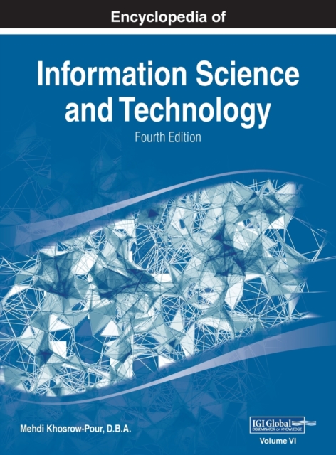 Encyclopedia of Information Science and Technology, Fourth Edition, VOL 6, Hardback Book