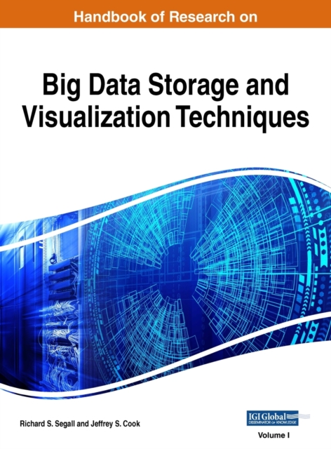 Handbook of Research on Big Data Storage and Visualization Techniques, VOL 1, Hardback Book