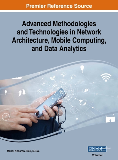 Advanced Methodologies and Technologies in Network Architecture, Mobile Computing, and Data Analytics, VOL 1, Hardback Book