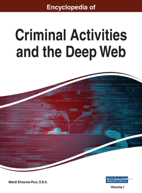 Encyclopedia of Criminal Activities and the Deep Web, VOL 1, Hardback Book