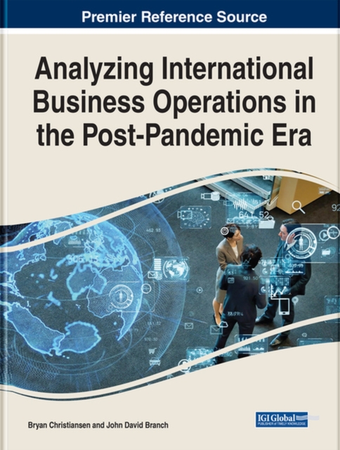 Analyzing International Business Operations in the Post-Pandemic Era, Hardback Book