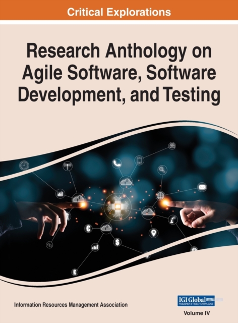 Research Anthology on Agile Software, Software Development, and Testing, VOL 4, Hardback Book