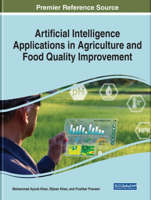 Artificial Intelligence Applications in Agriculture and Food Quality Improvement, Hardback Book