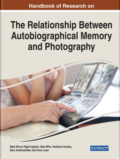 Handbook of Research on the Relationship Between Autobiographical Memory and Photography, Hardback Book