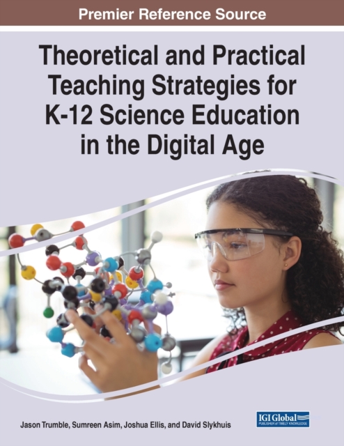 Theoretical and Practical Teaching Strategies for K-12 Science Education in the Digital Age, Paperback / softback Book