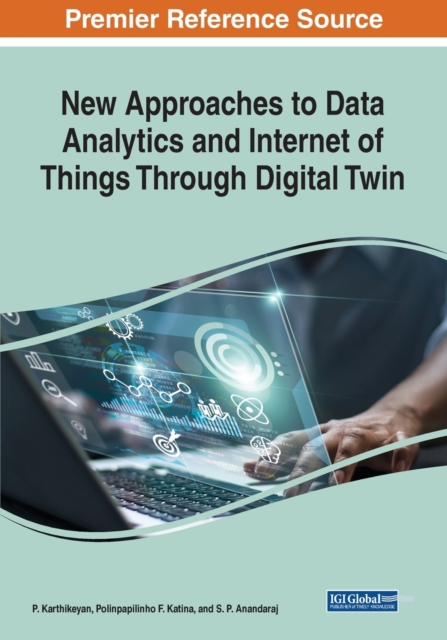 New Approaches to Data Analytics and Internet of Things Through Digital Twin, Paperback / softback Book