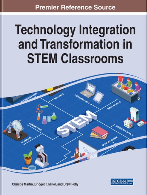 Technology Integration and Transformation in STEM Classrooms, Hardback Book