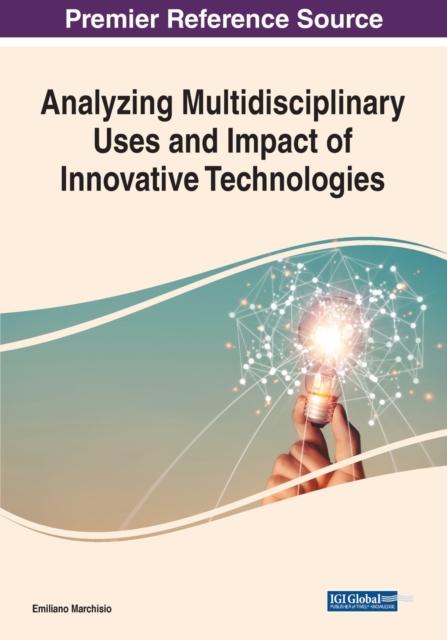 Analyzing Multidisciplinary Uses and Impact of Innovative Technologies, Paperback / softback Book