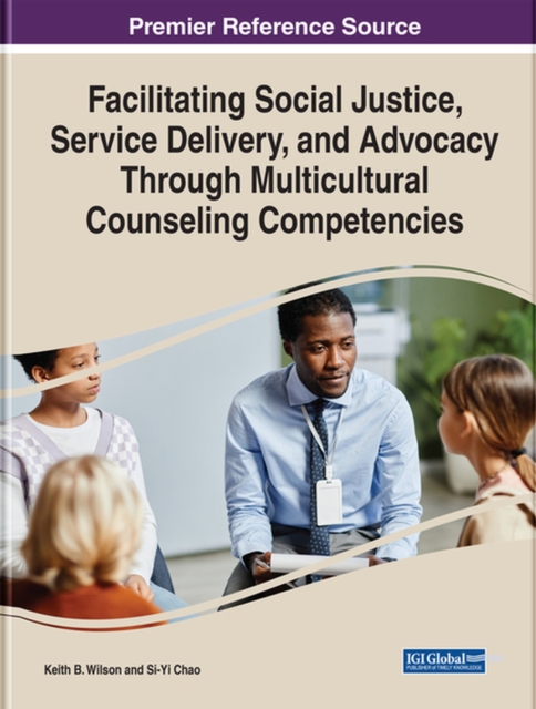 Enhancing Social Justice, Service Delivery, and Advocacy Through Multicultural Counseling Competencies, Hardback Book