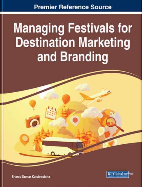 Managing Festivals for Destination Marketing and Branding, Hardback Book