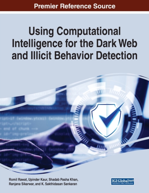 Using Computational Intelligence for the Dark Web and Illicit Behavior Detection, Paperback / softback Book